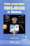 COMO PROGRAMAR VIDEOJUEGOS EN WINDOWS | 9788478974610 | RUIZ, ANTONIO