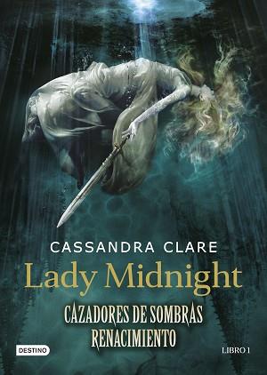 LADY MIDNIGHT. CAZADORES DE SOMBRAS: RENACIMIENTO | 9788408157250 | CLARE, CASSANDRA