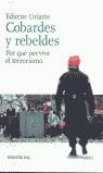 COBARDES Y REBELDES POR QUE PERVIVE EL TERRORISMO | 9788484603160 | URIARTE, EDURNE