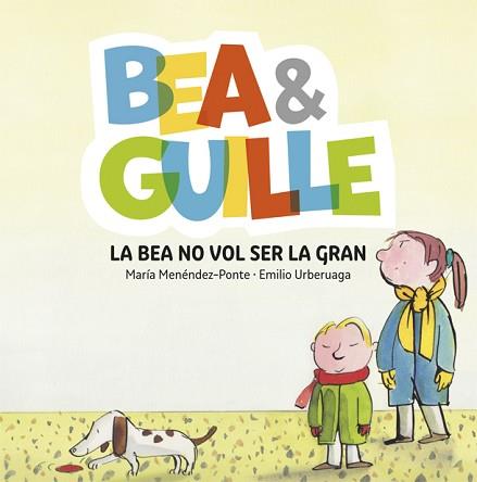 BEA &AMP;AMP; GUILLE 2. LA BEA NO VOL SER LA GRAN | 9788424660635 | MENÉNDEZ PONTE, MARÍA