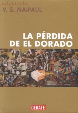 PERDIDA DE EL DORADO, LA | 9788483063866 | NAIPAUL, V.S.