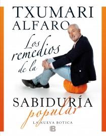 LOS REMEDIOS DE LA SABIDURÍA POPULAR | 9788466653268 | ALFARO, TXUMARI