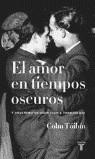 AMOR EN TIEMPOS OSCUROS, EL | 9788430605286 | TOIBIN, COLM