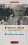 ESTUDIOS LITERARIOS ( OBRAS COMPLETAS III ) | 9788481096620 | AYALA, FRANCISCO