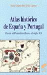 ATLAS HISTORICO DE ESPAÑA Y PORTUGAL | 9788477386551 | LOPEZ-DAVADILLO LARREA, JULIO