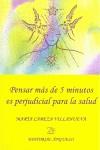 PENSAR MAS DE 5 MINUTOS ES PERJUDICIAL PARA LA SALUD | 9788496176072 | CABEZA, MARTA