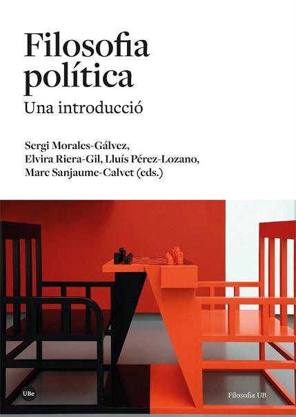 FILOSOFIA POLÍTICA | 9788491689966 | MORALES GÁLVEZ, SERGI / RIERA GIL, ELVIRA / PEREZ LOZANO, LLUÍS / SANJAUME CALVET, MARC (EDITORS)