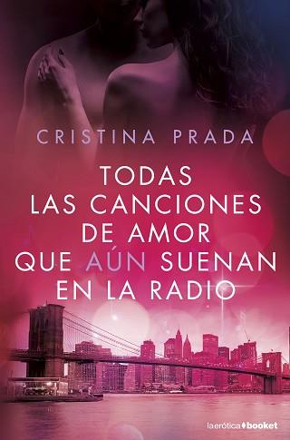 TODAS LAS CANCIONES DE AMOR QUE AÚN SUENAN EN LA RADIO | 9788408172635 | PRADA, CRISTINA