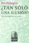 TAN SOLO UNA ILUSION ? | 9788472236110 | PRIGOGINE, ILYA