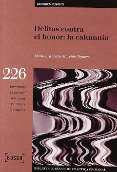 DELITOS CONTRA EL HONOR LA CALUMNIA (226) | 9788476767689 | MORETON TOQUERO, MARIA ARANZAZU