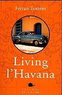 LIVING L'HAVANA (COLUMNA DE VIATGE) | 9788466400091 | TORRENT, FERRAN