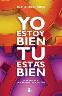 YO ESTOY BIEN, TÚ ESTÁS BIEN | 9788478087389 | HARRIS, THOMAS ANTHONY