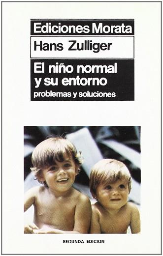 NIÑO NORMAL Y SU ENTORNO, EL. PROBLEMAS Y SOLUCIO | 9788471120250 | ZULLIGER, HANS