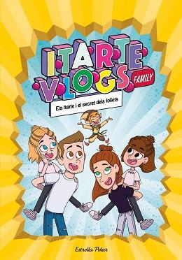 ITARTE VLOGS FAMILY 2. ELS ITARTE I EL SECRET DELS FOLLETS | 9788413891712 | ITARTE