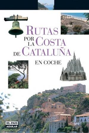 RUTAS POR LA COSTA DE CATALUÑA EN COCHE | 9788403503656 | VARIS