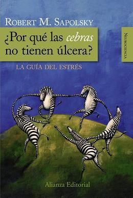 POR QUE LAS CEBRAS NO TIENEN ULCERA ( GUIA DEL ESTRES ) | 9788420682518 | SAPOLSKY, ROBERT M.