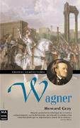 WAGNER (GRANDES COMPOSITORES) | 9788495601346 | GRAY, HOWARD