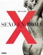 SEXO EN ROMA 100 A.C. - 250 D.C. | 9788449427374 | CLARKE, JOHN R.