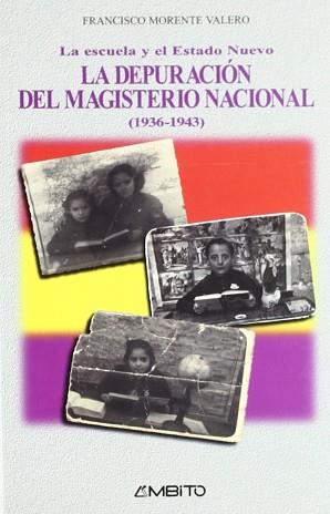 DEPURACION DEL MAGISTERIO NACIONAL (1936-1943) | 9788481830187 | MORENTE VALERO, FRANCISCO