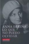 LO QUE NO PUEDO OLVIDAR | 9788481095388 | LARINA, ANNA