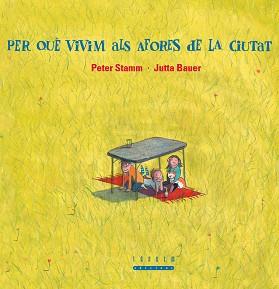 PER QUE VIVIM ALS AFORES DE LA CIUTAT | 9788481317800 | STAMM, PETER / BAUER, JUTTA