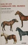 GUIA DE LOS CABALLOS DEL MUNDO | 9788428203210 | SILVER, CAROLINE