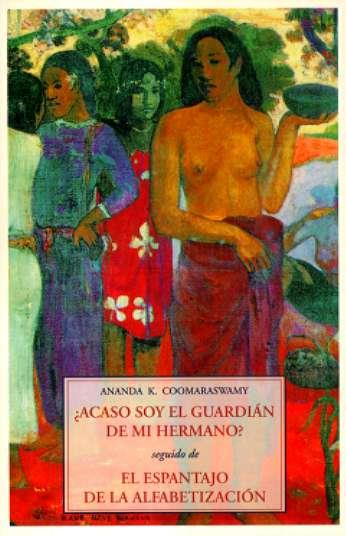 ACASO SOY EL GUARDIAN DE MI HERMANO / ESPANTAJO DE LA ... | 9788497164429 | COOMARASWAMY, ANANDA K.