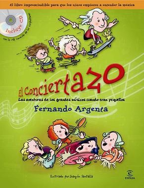 CONCIERTAZO EL ( AVENTURAS DE LOS GRANDES MUSICOS + CD ) | 9788467026535 | ARGENTA, FERNANDO