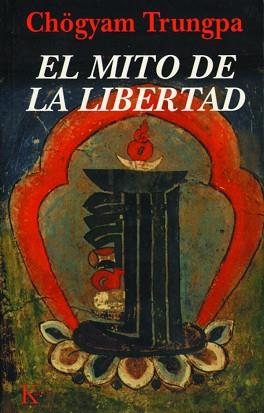 MITO DE LA LIBERTAD, EL | 9788472453494 | TRUNGPA, CHOGYAM