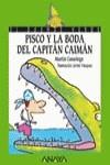 PISCO Y LA BODA DEL CAPITAN CAIMAN | 9788420784670 | CASARIEGO, MARTIN