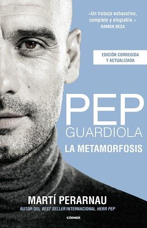 PEP GUARDIOLA. LA METAMORFOSIS. EDICIÓN 10º ANIVERSARIO | 9788412288544 | PERARNAU, MARTÍ