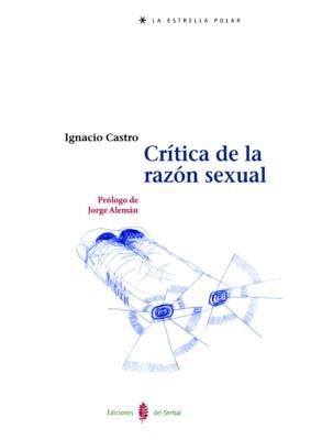 CRITICA DE LA RAZON SEXUAL | 9788476283929 | CASTRO, IGNACIO