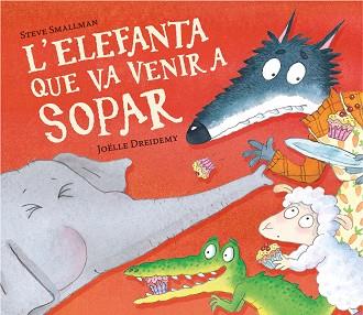 ELEFANTA QUE VA VENIR A SOPAR (L'OVELLETA QUE VA VENIR A SOPAR) | 9788448868789 | SMALLMAN, STEVE