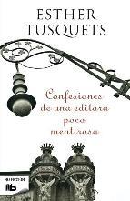 CONFESIONES DE UNA EDITORA MENTIROSA | 9788498726251 | TUSQUETS, ESTHER