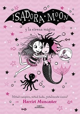 ISADORA MOON Y LA SIRENA MÁGICA (GRANDES HISTORIAS DE ISADORA MOON 5) | 9788418915949 | MUNCASTER, HARRIET