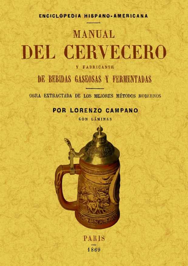 MANUAL DEL CERVECERO Y FABRICANTE DE BEBIDAS GASEOSAS Y FERMENTADAS | 9788497618687 | CAMPANO, LORENZO