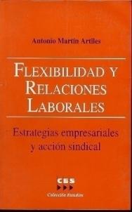 FLEXIBILIDAD Y RELACIONES LABORALES | 9788481880151 | MARTIN ARTILES, ANTONIO