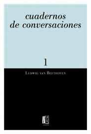 CUADERNOS DE CONVERSACIONES 1 | 9788495881021 | BEETHOVEN. LUDWIG VAN