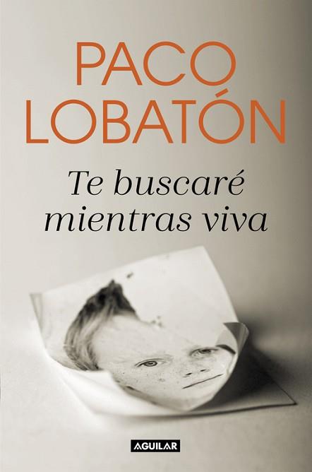 TE BUSCARÉ MIENTRAS VIVA | 9788403518681 | PACO LOBATÓN