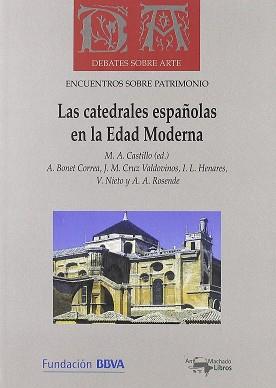 CATEDRALES ESPAÑOLAS EN LA EDAD MODERNA, LAS | 9788477749325 | CASTILLO, MIGUEL ANGEL