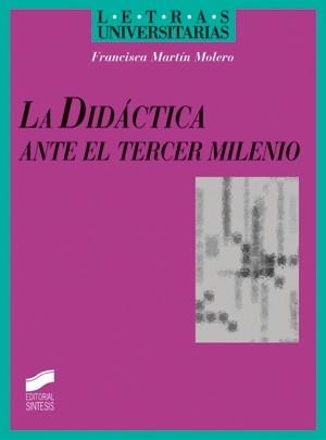 DIDACTICA ANTE EL TERCER MILENIO, LA | 9788477387084 | MARTIN MOLERO, FRANCISCA