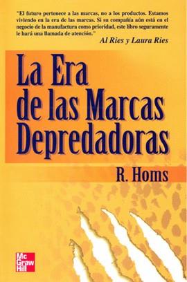 ERA DE LAS MARCAS DEPREDADORAS, LA | 9789701042328 | HOMS, R.