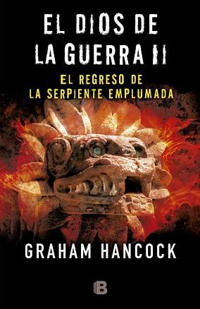 EL DIOS DE LA GUERRA II. EL REGRESO DE LA SERPIENTE EMPLUMADA | 9788466660105 | HANCOCK, GRAHAM