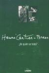 HENRI CARTIER BRESSON DE QUIEN SE TRATA ? | 9788477820147 | CARTIER-BRESSON, HENRI