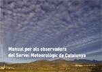 MANUAL PER ALS OBSERVADORS DEL SERVEI METEOROLÒGIC DE CATALUNYA | 9788439387626 | GÁZQUEZ PICÓN, ANTONIO/TODA SAVALL, JORDI/BECH RUSTULLET, JOAN/PINED RÜEGG, NICOLAU