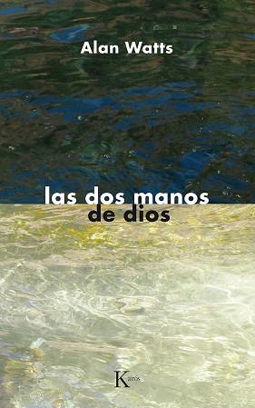 DOS MANOS DE DIOS, LAS | 9788472452091 | WATTS, ALAN (1915-1973)