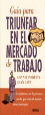 GUIA PARA TRIUNFAR EN EL MERCADO DE TRABAJO | 9788479533342 | PODESTA, CONNIE