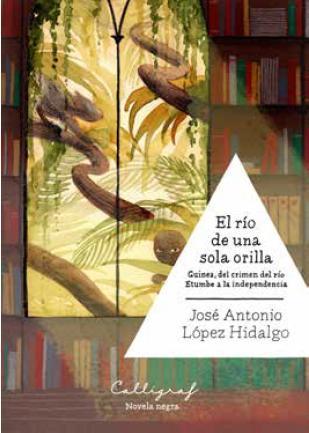 EL RÍO DE UNA SOLA ORILLA | 9788494400407 | LÓPEZ HIDALGO, JOSÉ ANTONIO