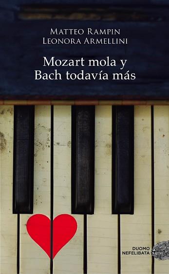 MOZART MOLA Y BACH TODAVÍA MÁS | 9788416261901 | RAMPIN, MATTEO / ARMELLINI, LEONORA