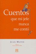 CUENTOS QUE MI JEFE NUNCA ME CONTO | 9788488717962 | MATEO DIAZ, JUAN (1957- )